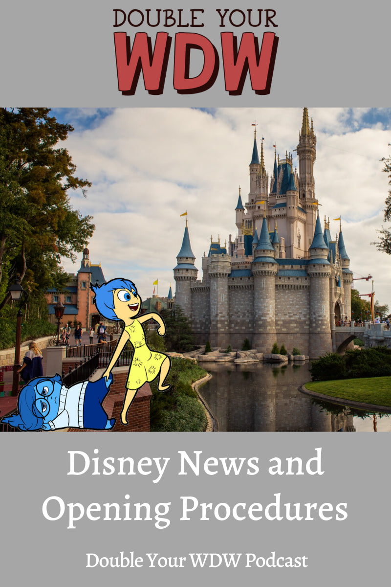 Disney News and Opening Procedures: Double Your WDW Podcast