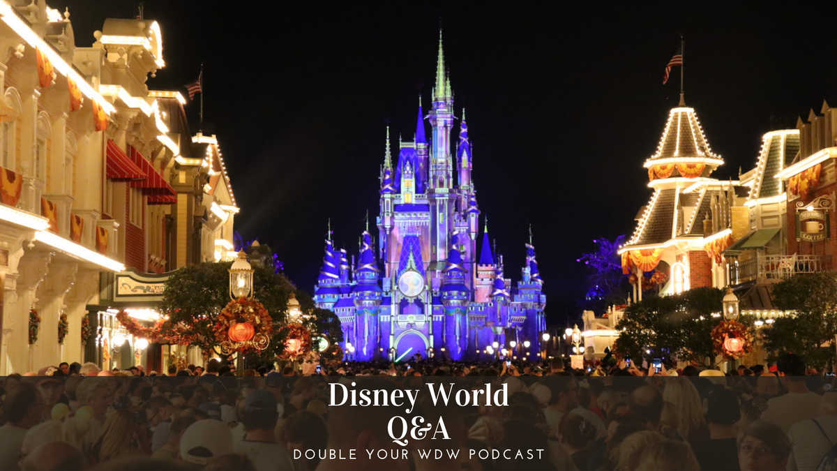 Disney World Q&A: Double Your WDW Podcast