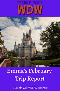 Emma February Trip Report PT 1: Double Your WDW