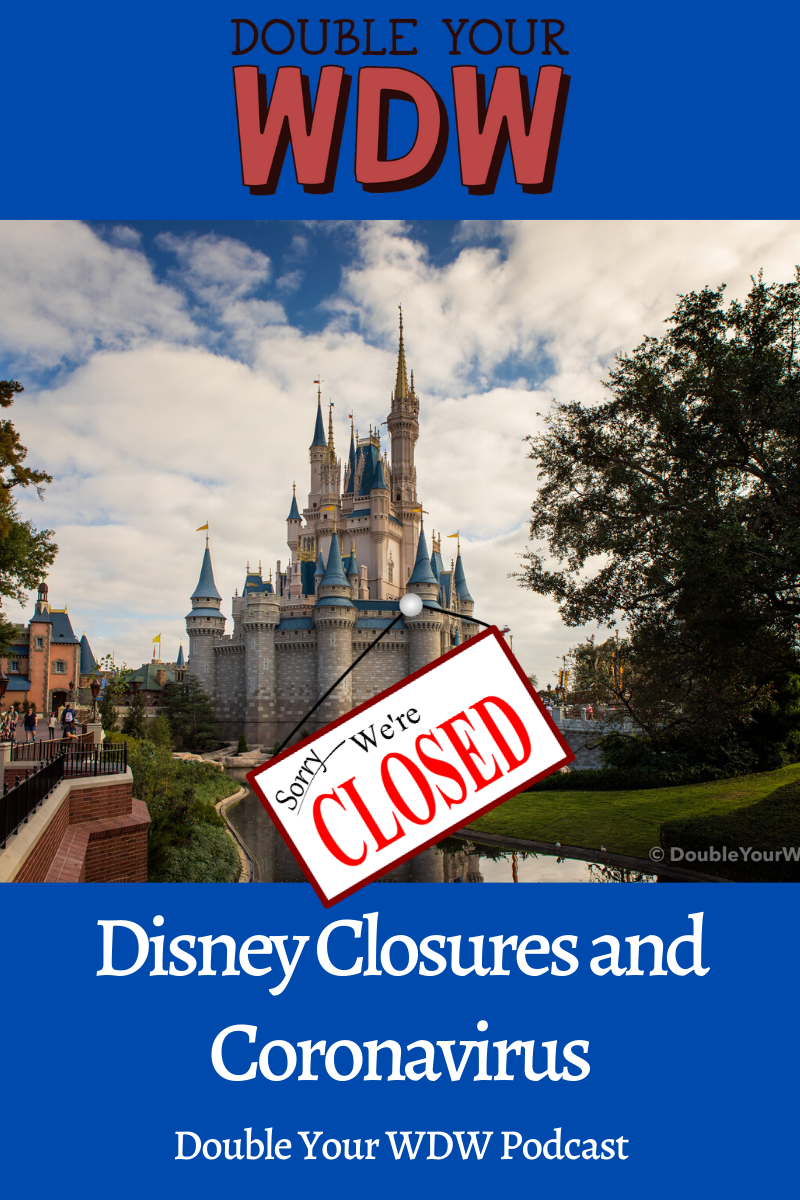 Disney Park Closure and Coronavirus: Double Your WDW Podcast