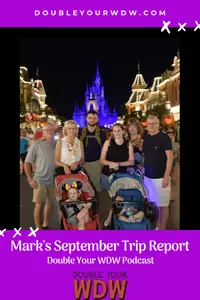 Disney World Trip Report with Mark: Double Your WDW Podcast