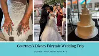 Courtney's Disney World Wedding Trip: Double Your WDW Podcast