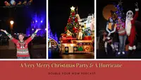 A Very Merry Christmas Party & A Hurricane: Double Your WDW Podcast