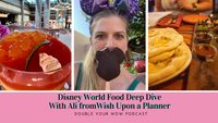 Disney Food Deep Dive with Ali from Wish Upon a Planner: Double Your WDW Podcast