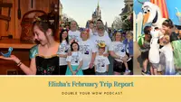 Elisha's February Disney World Trip: Double Your WDW Podcast