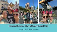 Erin and Kelsey's March Disney World Trip: Double Your WDW Podcast