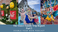 Elster Family Trip Report Part 1: Double Your WDW Podcast