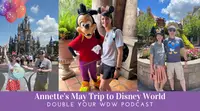 Trip Report with Annette: May 2022: Double Your WDW Podcast